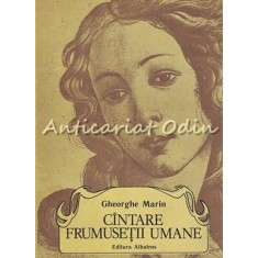 Cintare Frumusetii Umane - Gheorghe Marin