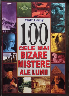 Matt Lamy - 100 cele mai bizare mistere ale lumii (2006) foto