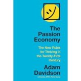 The Passion Economy: The New Rules for Thriving in the Twenty-First Century