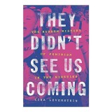 They Didn&#039;t See Us Coming