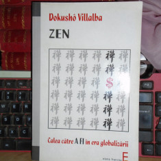 DOKUSHO VILLALBA - ZEN _ CALEA CATRE A FI IN ERA GLOBALIZARII , 2009 #