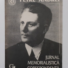 Petre Andrei - Jurnal, Memorialistica, Corespondenta (Poza Cuprins)