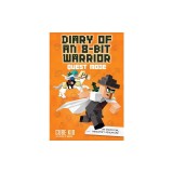 Diary of an 8-Bit Warrior: Quest Mode: An Unofficial Minecraft Adventure