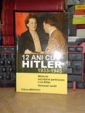 12 ANI CU HITLER (1933-1945) _MARTURIA SECRETAREI PARTICULARE A LUI HITLER,2004*