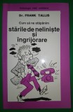 Dr. Frank Tallis - Cum să ne stăp&acirc;nim stările de neliniște și &icirc;ngrijorare