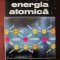 Ioan Ursu - Energia atomica (1973, editie cartonata)
