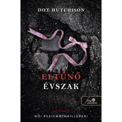 Eltűnő &amp;eacute;vszak - A gyűjtő 4. - Dot Hutchison foto