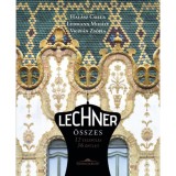 Lechner &ouml;sszes - 12 telep&uuml;l&eacute;s, 36 &eacute;p&uuml;let - m&aacute;sodik kiad&aacute;s - Hal&aacute;sz Csilla