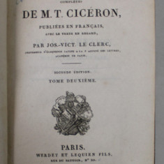 OEUVRES COMPLETES DE M.T. CICERON , publiees en francais par JOS . - VICT. LE CLERC , TOME DEUXIEME , 1826