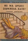 NU MA SPERII DOMNULE, ALIBI!-TAKIS PANAYOTIS-245256