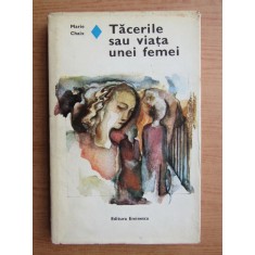 Marie Chaix - Tacerile sau viata unei femei (1978, editie cartonata)