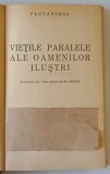 VIETILE PARALELE ALE OAMENILOR ILUSTRI de PLUTARCHOS , Bucuresti , 1938