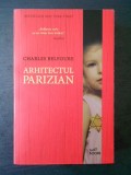 Charles Belfoure - Arhitectul parizian