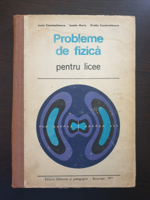 PROBLEME DE FIZICA PENTRU LICEE - Constantinescu, Marin foto