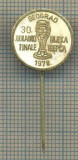 Y 1360 INSIGNA - SPORTIVA -RIJEKA FINALE TREPCA 1978-BEOGRAD-PENTRU COLECTIONARI