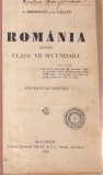 Romania pentru clasa a VII-a de S. Mehedinti si G. Valsan, Editie 1929, 495 pagini, Coperti cartonate, Limba romana