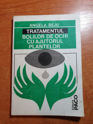 tratamentul bolilor de ochi cu ajutorul plantelor - de angela beju - anul 1995 foto