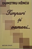 Timpuri si oameni... - Dumitru Hincu - Carte
