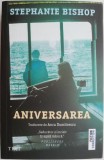 Aniversarea - Stephanie Bishop, Roman, Carte beletristica