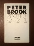Peter Brook - Spațiul gol (prefață de George Banu)