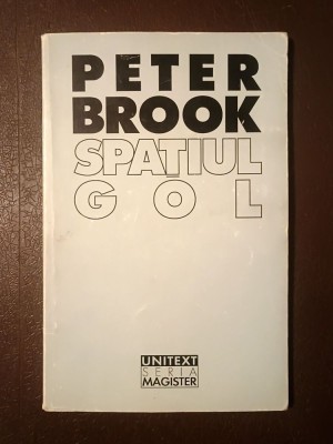 Peter Brook - Spațiul gol (prefață de George Banu) foto