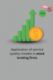 Application of service quality models in stock broking firms