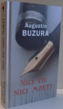 NICI VII , NICI MORTI de AUGUSTIN BUZURA , 2012