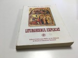 PR.PROF. PETRE VINTILESCU, LITURGHIERUL EXPLICAT. IBM AL BOR 1998 REEDITAREA PRIMEI EDITII DIN 1972 TIPARITA CU BINECUVANTAREA PF TEOCTIST