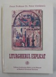 LITURGHIERUL EXPLICAT de PREOT PROFESOR DR. PETRE VINTILESCU , 1998