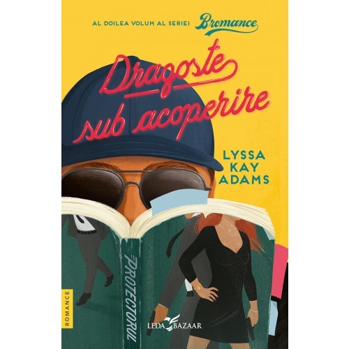 Bromance Vol. 2 Dragoste Sub Acoperire, Lyssa Kay Adams - Editura Leda Bazaar