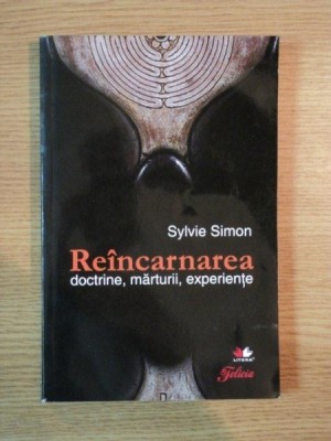 REINCARNAREA . DOCTRINE , MARTURII , EXPERIENTE de SYLVIE SIMON , 2010 foto