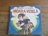 Moara vesela - Spiridon Vangheli, 1990, stare buna / R6P3F