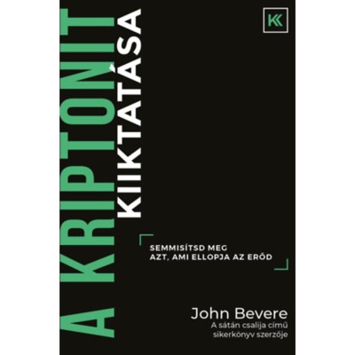 A kriptonit kiiktat&amp;aacute;sa - John Bevere foto
