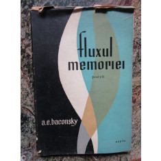 A. E. Baconsky - Fluxul memoriei (editia 1957)