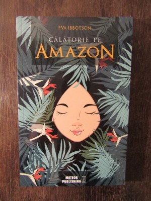 Calatorie pe Amazon - Eva Ibbotson foto