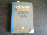 DIZIONARIO DI FILOSOFIA GLI AUTORI LE CORRENTI I CONCETTI LE OPERE (CARTE IN LIMBA ITALIANA)