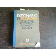 DIZIONARIO DI FILOSOFIA GLI AUTORI LE CORRENTI I CONCETTI LE OPERE (CARTE IN LIMBA ITALIANA)