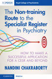 The Non-Training Route to the Specialist Register in Psychiatry: How to Make a Successful Application for a Cesr and Beyond