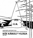 K&oacute;s K&aacute;roly Vil&aacute;ga (1907-1914) - Napkeletről j&ouml;ttem nagy palot&aacute;s rakott v&aacute;rosba ker&uuml;ltem - Fab&oacute; Be&aacute;ta