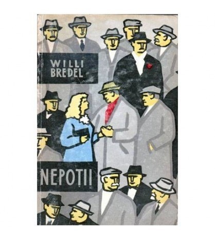 Willi Bredel - Nepotii - roman - 102772