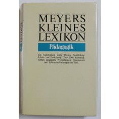 MEYERS KLEINES LEXIKON , PADAGOGIK , TEXT IN LIMBA GERMANA , 1988