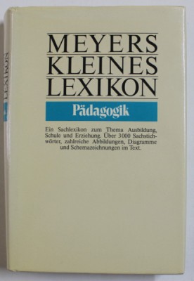 MEYERS KLEINES LEXIKON , PADAGOGIK , TEXT IN LIMBA GERMANA , 1988 foto