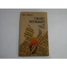 CANTEC INTRERUPT SAU VIATA LUI CHOPIN - DORU POPOVICI