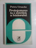 PROLEGOMENE LA O ESTETICA A FOLCLORULUI - Petru URSACHE