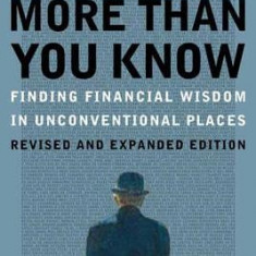 More More Than You Know: Finding Financial Wisdom in Unconventional Places (Updated and Expanded)