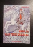 Maria Sa Vlad Țepeș DRACULEA - ELISABETA NOVAC