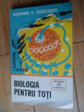 Biologia Pentru Toti - Gospodin V. Svestarov ,539044