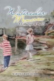 Watercolor Memories: A Collection of Poetry
