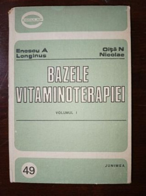 Bazele vitaminoterapiei vol.1- Enescu A.Longinus, Oita N.Nicolae foto