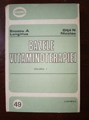 Bazele vitaminoterapiei vol.1- Enescu A.Longinus, Oita N.Nicolae foto